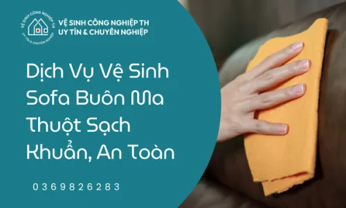 Dịch Vụ Vệ Sinh Sofa Buôn Ma Thuột Sạch Khuẩn, An Toàn